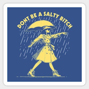 Dont Be a Salty Bitch Walking Sticker